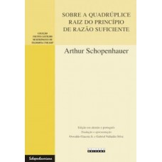 Sobre A Quadrúplice Raiz Do Princípio De Razão Suficiente: Uma Dissertação Filosófica