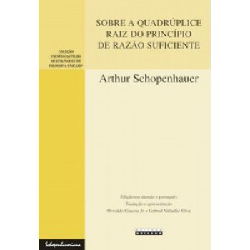 Sobre A Quadrúplice Raiz Do Princípio De Razão Suficiente: Uma Dissertação Filosófica