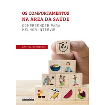 Os Comportamentos Na área Da Saúde: Compreender Para Melhor Intervir