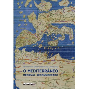 O Mediterrâneo Medieval Reconsiderado