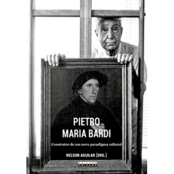 Pietro Maria Bardi: Construtor De Um Novo Paradigma Cultural