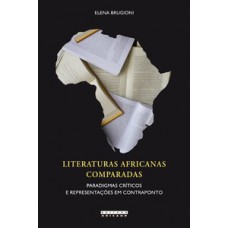 Literaturas Africanas Comparadas: Paradigmas Críticos E Representações Em Contraponto