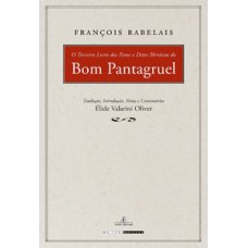 O Terceiro Livro Dos Fatos E Ditos Heroicos Do Bom Pantagruel