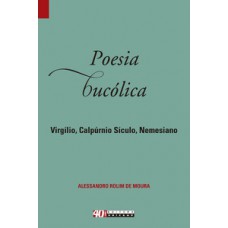 Poesia Bucólica: Virgílio, Calpúrnio Sículo, Nemesiano