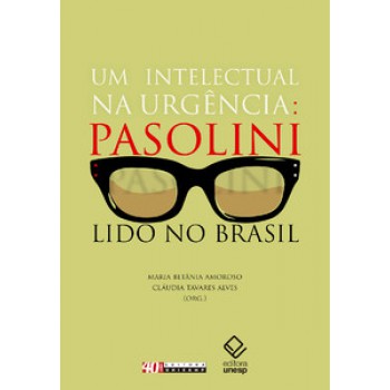 Um Intelectual Na Urgência: Pasolini No Brasil