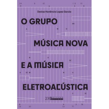 O Grupo Música Nova E A Música Eletroacústica