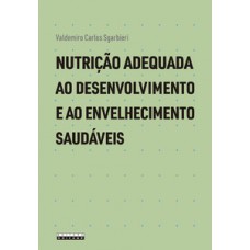 Nutrição Adequada Ao Desenvolvimento E Ao Envelhecimento Saudáveis