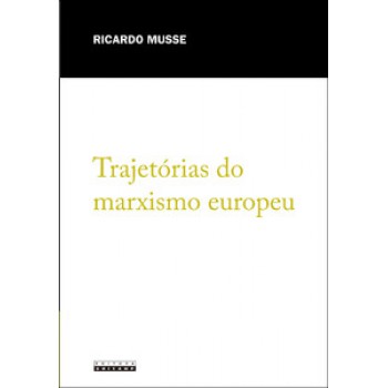 Trajetórias Do Marxismo Europeu