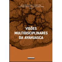 Visões Multidisciplinares Da Ayahuasca