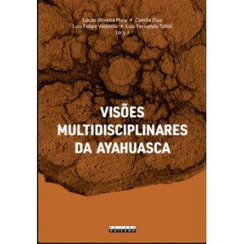 Visões Multidisciplinares Da Ayahuasca