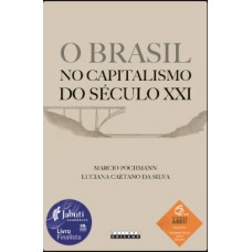 Brasil No Capitalismo Do Século Xxi, O