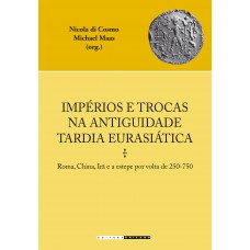 Impérios E Trocas Na Antiguidade Tardia Eurasiática