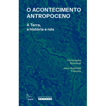 O Acontecimento Antropoceno