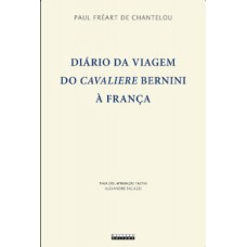 Diário Da Viagem Do Cavaliere Bernini à Rança