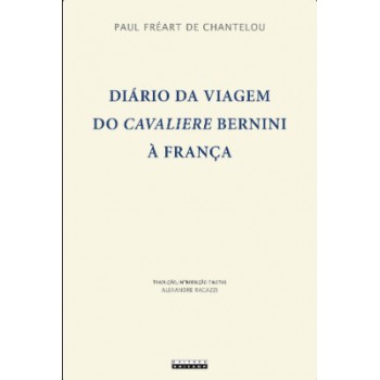 Diário Da Viagem Do Cavaliere Bernini à Rança