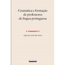Gramática E Formação De Professores De Língua Portuguesa