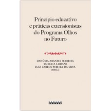 Princípio Educativo E Práticas Extensionistas Do Programa Olhos No Uturo