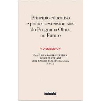Princípio Educativo E Práticas Extensionistas Do Programa Olhos No Uturo