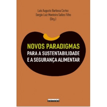 Novos Paradigmas Para A Sustentabilidade E A Segurança Alimentar