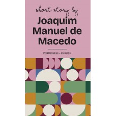 Conto De Joaquim Manuel De Macedo / Short Story By Joaquim Manuel De Macedo