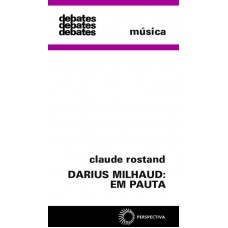 Darius Milhaud: Em Pauta