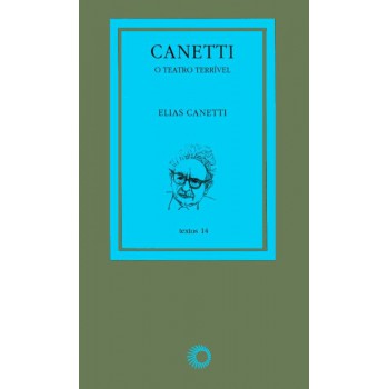 Canetti: O Teatro Terrível