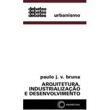 Arquitetura, Industrialização E Desenvolvimento