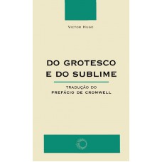 Do Grotesco E Do Sublime