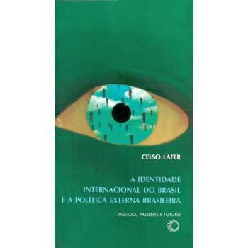 Identidade Internacional Do Brasil E A Política Externa Brasileira