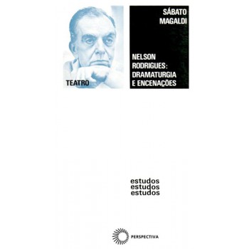 Nelson Rodrigues: Dramaturgia E Encenação