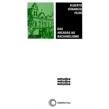 Das Arcadas Ao Bacharelismo-150 Anos De