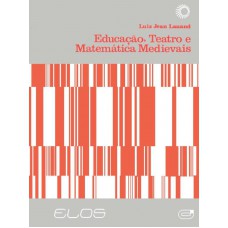 Educação, Teatro E Matemática Medievais