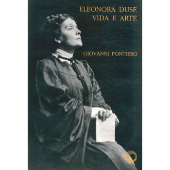 Eleonora Duse: Vida E Arte