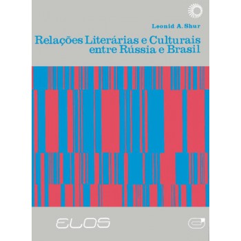 Relações Literárias E Culturais Entre Rússia E Brasil