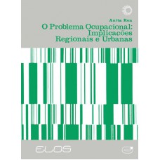 O Problema Ocupacional: Implicações Regionais E Urbanas