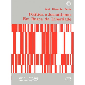 Política E Jornalismo: Em Busca Da Liberdade