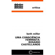 Uma Consciência Feminista: Rosário Castellanos