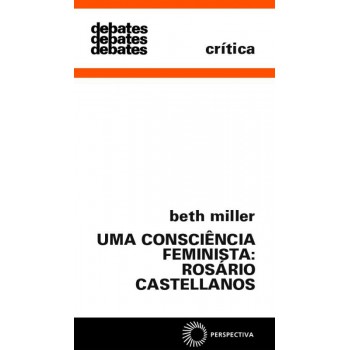 Uma Consciência Feminista: Rosário Castellanos