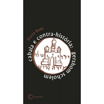 Cabala E Contra-história: Gershom Scholem