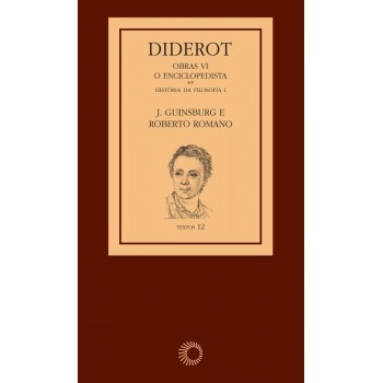 Diderot: Obras Vi - O Enciclopedista [1]: História Da Filosofia I