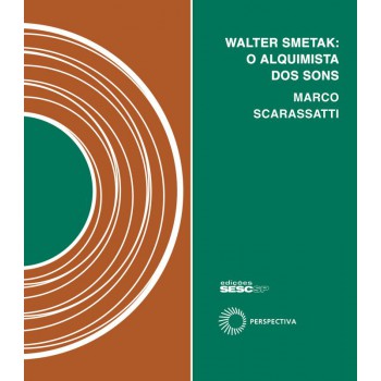 Walter Smetak: O Alquimista Dos Sons