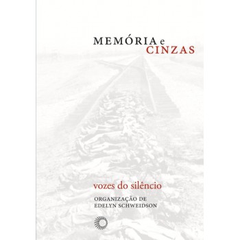 Memória E Cinzas: Vozes Do Silêncio