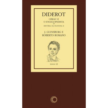 Diderot: Obras Vi - O Enciclopedista [2]: História Da Filosofia Ii