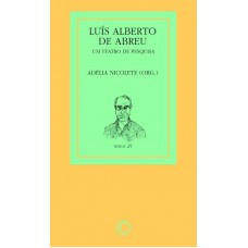 Luís Alberto De Abreu: Um Teatro De Pesquisa