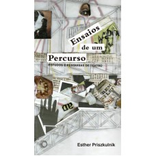 Ensaios De Um Percurso: Estudos E Pesquisas De Teatro