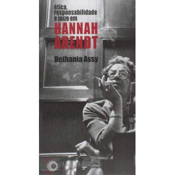 ética, Responsabilidade E Juízo Em Hannah Arendt