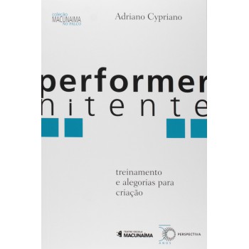 Performer Nitente: Treinamento E Alegorias Para Criação