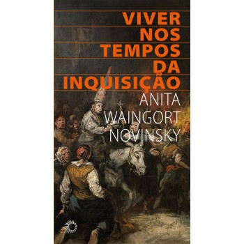 Viver Nos Tempos Da Inquisição