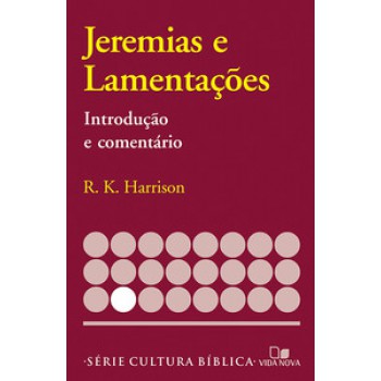 Série Introdução E Comentário - Jeremias E Lamentações