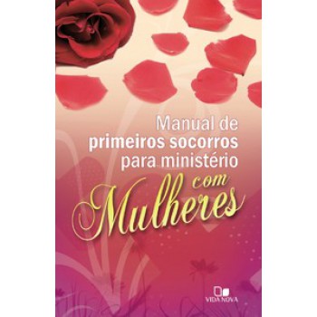 Manual De Primeiros Socorros Para Ministério Com Mulheres